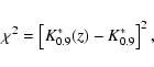 \begin{displaymath}{
\chi^2= \left[ K^*_{0.9}(z)- K^*_{0.9} \right]^2,
}
\end{displaymath}