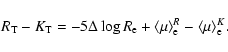 \begin{displaymath}{ R_{\rm T} - K_{\rm T} = -5 \Delta \log R_{\rm e} + \langle \mu \rangle_{\rm e}^R - \langle \mu \rangle_{\rm e}^K}.
\end{displaymath}