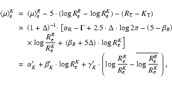 \begin{displaymath}\begin{array}{lll}
{ \langle \mu \rangle^K_{\rm e} } &=& {\la...
...style\frac{R^R_{\rm e}}{R^K_{\rm e}}} }~ \right), }
\end{array}\end{displaymath}
