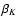 $\beta_K$