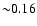 ${\sim}
0.16$