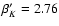 $\beta'_K=2.76$