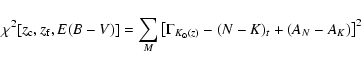 \begin{displaymath}{ \chi^2 [ z_{\rm c}, z_{\rm f}, E(B-V) ] = \sum_M \left[ \Gamma_{K_\odot{(z)}}-
(N-K)_t + (A_N-A_K) \right]^2 }
\end{displaymath}
