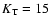 $K_{\rm T}=15$