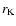 ${r_{\rm K}}$