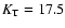 $K_{\rm T}=17.5$