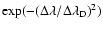 $\exp(-(\Delta\lambda/\Delta\lambda_{\rm D})^2)$