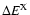 $\Delta E^{\rm X}$