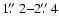 $1\hbox{$.\!\!^{\prime\prime}$ }2{-}2\hbox{$.\!\!^{\prime\prime}$ }4$