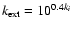 $k_{\rm ext} = 10^{0.4 k_i}$