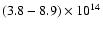 $(3.8-8.9)\times 10^{14}$