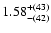 $\rm 1.58^{+(43)}_{-(42)}$