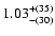 $\rm 1.03^{+(35)}_{-(30)}$