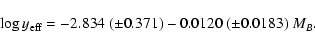 \begin{displaymath}\log y_{\rm eff} = -2.834~(\pm 0.371) - 0.0120~(\pm 0.0183)~ M_{B} .
\end{displaymath}