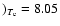 $) _{T_{\rm e}} = 8.05$
