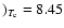 $) _{T_{\rm e}} = 8.45$
