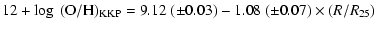 $\displaystyle 12+\log~({\rm O/H})_{\rm KKP}
=
9.12~(\pm 0.03) - 1.08~(\pm 0.07) \times (R/R_{25})$