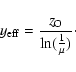 \begin{displaymath}y_{\rm eff} = \frac{z_{\rm O}}{\ln (\frac{1}{\mu})} \cdot
\end{displaymath}