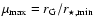 $\mu_{\max} = r_{\rm G}/r_{\star, \min}$