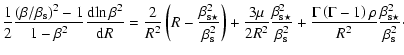 $\displaystyle \frac{1}{2} \frac{(\beta/\beta_{\rm s})^2-1}{1-\beta^2}
\frac{{\r...
...(\Gamma -1\right) \rho}{R^2}
\frac{\beta_{\rm s \star}^2}{\beta_{\rm s}^2}\cdot$