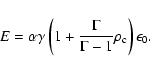 \begin{displaymath}%
E=\alpha \gamma\left( 1 +
\frac{\Gamma}{\Gamma - 1} \rho_{\rm c} \right) \epsilon_0.
\end{displaymath}