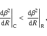 \begin{displaymath}%
\left. \frac{{\rm d} \beta^2}{{\rm d} R}\right\vert _{\rm C...
...\left. \frac{{\rm d} \beta^2}
{{\rm d} R}\right\vert _{\rm R},
\end{displaymath}
