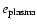 $e_{\rm plasma}$
