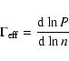 \begin{displaymath}%
\Gamma_{\rm eff} = \frac{{\rm d}\ln{P}}{{\rm d}\ln{n}}
\end{displaymath}