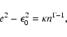 \begin{displaymath}%
e^2 - \epsilon_{0}^2
=\kappa n^{\Gamma -1},
\end{displaymath}