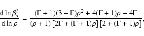 \begin{displaymath}%
\frac{{\rm d} \ln \beta_{\rm s}^2}{{\rm d} \ln \rho}=
\frac...
...(\Gamma+1) \rho \right]
\left[ 2 + (\Gamma+1) \rho \right] },
\end{displaymath}