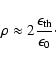 \begin{displaymath}%
\rho \approx 2\frac{\epsilon_{\rm th}}{\epsilon_{0}}\cdot
\end{displaymath}