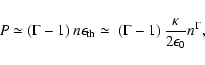 \begin{displaymath}%
P \simeq \left(\Gamma-1\right)n\epsilon_{\rm th}
\simeq \; \left(\Gamma-1\right)\frac{\kappa}{2\epsilon_0} n^{\Gamma},
\end{displaymath}