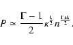 \begin{displaymath}%
P \simeq \frac{\Gamma-1}{2}
{\kappa^{\frac{1}{2}}
n^{\frac{\Gamma + 1}{2}}}.
\end{displaymath}