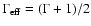$\Gamma_{\rm eff}=(\Gamma+1)/2$