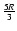 $\frac{5R}{3}$