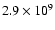 $2.9\times 10^9$