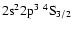 $2\rm s^22p^3 ~ ^4S_{3/2}$