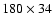 $180\times34$