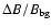$\Delta
B/B_{{\rm bg}}$
