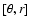 $[\theta ,r]$