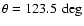 $\theta=123.5~\deg$