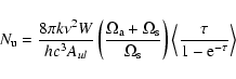 \begin{displaymath}N_{\rm u}=\frac{8\pi k \nu^2 W}{hc^3A_{ul}}\left(\frac{\Omega...
...ega_{\rm s}}\right)\left<\frac{\tau}{1-{\rm e}^{-\tau}}\right>
\end{displaymath}