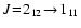 $J\!=\!2_{12}\!\rightarrow\!1_{11}$