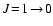 $J\!=\!1\!\rightarrow\!0$