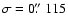 $\sigma=0\hbox{$.\!\!^{\prime\prime}$ }115$