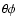 $ \theta \phi $