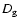 $D_{\rm g}$
