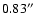 $0.83\hbox{$^{\prime\prime}$ }$
