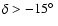$\delta>-15\hbox{$^\circ$ }$