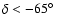 $\delta<-65\hbox{$^\circ$ }$